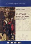Servus Gieben - Lo stemma francescano: origine e sviluppo