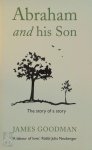 James Goodman - Abraham and his Son The story of a story