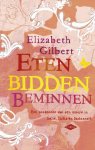 Elizabeth Gilbert - Eten, bidden, beminnen