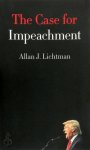 Allan J. Lichtman - The Case for Impeachment