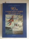 Thomassen, Marius: - 90 ar under rent norsk orlogsflagg