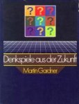 GARDNER, MARTIN - Denkspiele aus der Zukunft