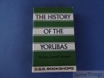 Samuel Johnson. - The history of the Yorubas: from the earliest times to the beginning of the British Protectorate.