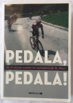 Redactie De Muur - - Pedala, pedala! De 25 mooiste verhalen uit wielertijdschrift De Muur