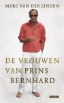 M. van der Linden - De vrouwen van Prins Bernhard