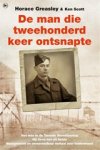 Horace Greasley ; Ken Scott - De man die tweehonderd keer ontsnapte