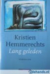 Hemmerechts, Kristien - Lang geleden / druk 1 / verhalen