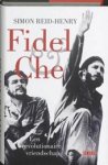 Reid-Henry, Simon - Fidel & Che - Een revolutionaire vriendschap