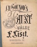 Liszt, Franz: - Ch. Gounod`s Faust. Valse par F. Liszt. Pour piano. à deux mains (Werke von Franz Liszt)