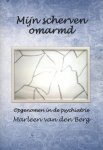 Marleen van den Berg - Mijn scherven omarmd