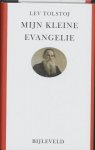 Lev Nikolajevitsj Tolstoj, Lev Tolstoj - Mijn kleine evangelie
