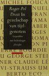 DROIT, R.P. - In gezelschap van tijdgenoten. Gesprekken met hedendaagse filosofen.