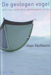 Nefkens, Han - De gevlogen vogel. Notities over een herwonnen leven Nefkens, Han - De gevlogen vogel. Notities over een herwonnen leven