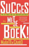 Maarten Carbo 95354 - Succes met je boek! tips en trucs van een boekenfluisteraar