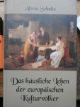 SCHULTZ, Alwin - Das häusliche Leben der europäischen Kulturvölker vom Mittelalter bis zur zweiten Hälfte des XVIII. Jahrhunderts,,