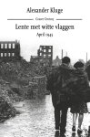 Alexander Kluge - Lente met witte vlaggen. April 1945