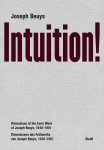 Joseph Beuys - Joseph Beuys: Intuition! Dimensions of the Early Work of Joseph Beuys, 1946–1961
