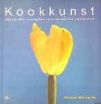 Muilwijk, André & Ruurd Werner & Evelyne Boogaert & Karin Smit - Kookkunst: klassieke recepten met moderne varianten Muilwijk, André & Ruurd Werner & Evelyne Boogaert & Karin Smit - Kookkunst: klassieke recepten met moderne varianten