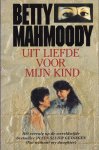 Mahmoody, Betty - Uit liefde voor mijn kind