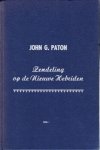 Paton, John. G. - Zendeling op de Nieuwe Hebriden (dl 1) Paton, John. G. - Zendeling op de Nieuwe Hebriden (dl 1)