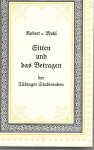 Mohl, Robert von - Sitten und das Betragen über der Tübinger Studierenden während des 16. Jahrhunderts Mohl, Robert von - Sitten und das Betragen über der Tübinger Studierenden während des 16. Jahrhunderts