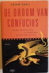 Levi Jean, vert. Simonds Bert - De droom van Confucius Met het orakelboek I Ting  als leidraad komt het oude China tot leven Roman