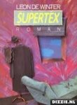 Winter, Leon de - Supertex / druk 6 / roman