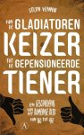 Stijn Vennik - (1) Van De Gladiatorenkeizer Tot De Gepensioneerde Tiener