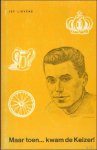 LIEVENS, Jef. - Maar Toen... kwam de keizer*  gesigneerd