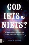 Taede A. Smedes - God, iets of niets? de postseculiere maatschappij tussen 'geloof' en 'ongeloof'