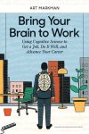 Art Markman - Bring Your Brain to Work