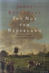 Rosendaal, Joost - Tot nut van Nederland. Polarisatie en revolutie in een grensgebied, 1783-1787