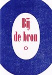 EIJGENRAAM, JOKE - Bij de bron [ 10 haiku's ]