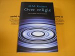 Kuitert, H.M. - Over religie. Aan de liefhebbers onder haar beoefenaars.