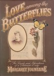 Fountaine, Margaret - Love among the butterflies: The travels and adventures of a Victorian lady