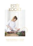 Estée Strooker - Estée kookt De nieuwe Nederlandse keuken - Eerlijke recepten & inspiratie voor thuis