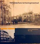 van de Belt, Erik.   Huster, Edi.  Schutter, Jos. - Van Loopschans tot Koninginnestraat. 100 jaar Koninginnestraat 1899 - 1999.