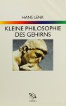 LENK, H. - Kleine Philosophie des Gehirns.