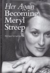 Schulman,M. - Her Again, becoming Meryl Streep