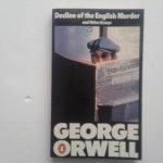 Orwell, George - Decline of the English Murder and Other Stories