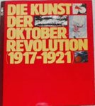 German, Michail - Die Kunst der Oktoberrevolution 1917-1921.