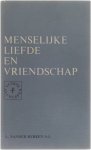L. Vander Kerken S.J. - Menselijke liefde en vriendschap