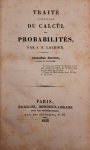 LACROIX, S.F. - Traité élémentaire du Calcul des Probabilités. Troisième édition, revue et corrigée.