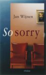 J. Wijnen - So sorry