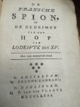 [Mouffle d'Angerville] - De Fransche spion, of De geheimen van het hof van Lodewyk den XV. Door eene meesterlyke hand vertaald uit het Frans. Amsterdam en Harlingen, Petrus Conradi en V. van der Plaats, 1781.