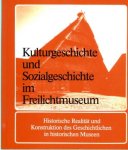 Deneke Bernard u.a. - Kulturgeschichte und Sozialgeschichte im Freilichtmuseum