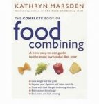 Marsden, Kathryn - THE COMPLETE BOOK OF FOOD COMBINING - A new, easy-to-use guide to the most powerful diet ever