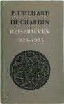 P. Teilhard de Chardin - Reisbrieven 1923 - 1955