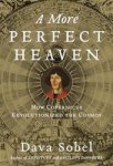 Dava Sobel 29764 - A More Perfect Heaven How Copernicus Revolutionized the Cosmos