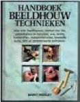 Midgley, Barry - Handboek beeldhouw technieken. Materialen, gereedschappen, bijzondere expressievormen, tentroonstellen